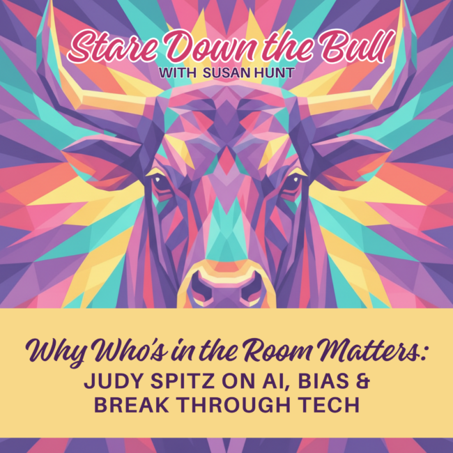 Why Who’s in the Room Matters: Judy Spitz on AI, Bias & Breakthrough Tech