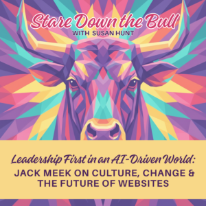 Leadership First in an AI-Driven World: Jack Meek on Culture, Change & the Future of Websites