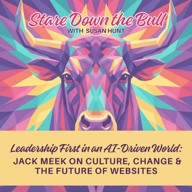 Leadership First in an AI-Driven World: Jack Meek on Culture, Change & the Future of Websites