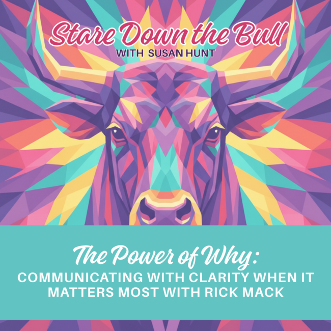 The Power of Why: Communicating with Clarity When It Matters Most The Power of Why: Communicating with Clarity When It Matters Most
