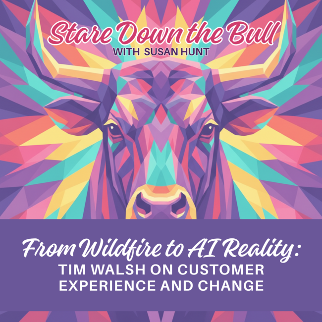 From Wildfire to AI Reality: Tim Walsh on Customer Experience and Change